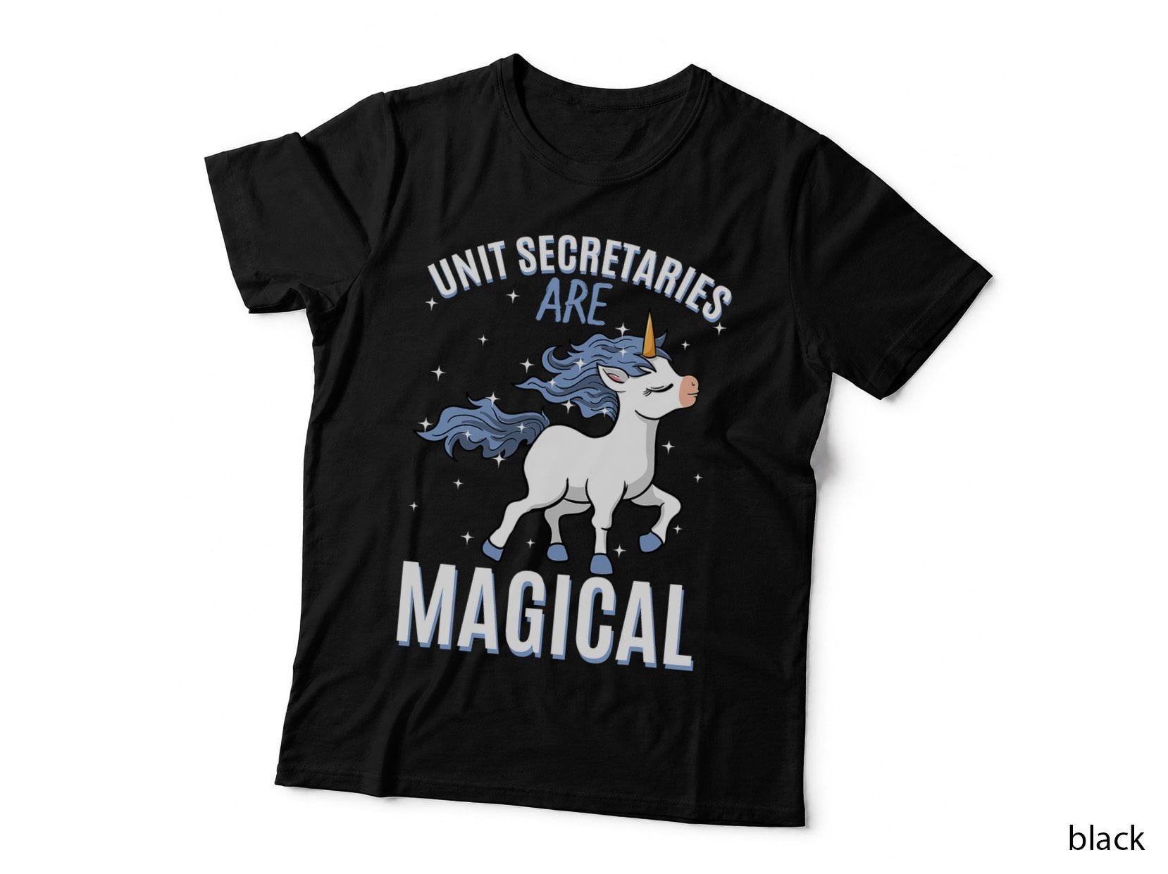 Unit Secretaries Are Magical Unicorn Job Admin Profession T-Shirt