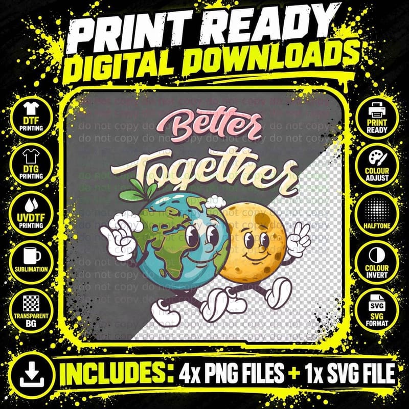 Better Together Earth Day T-Shirt, Earth and Moon Png SVG Digital Bundle