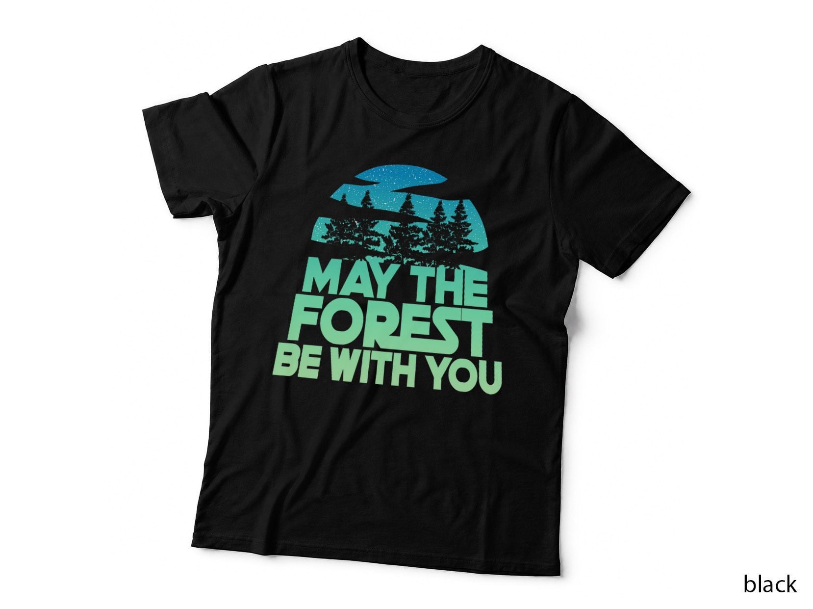 MAY THE Forest BE WITH YOU Nature Lover Earth Day T-Shirt