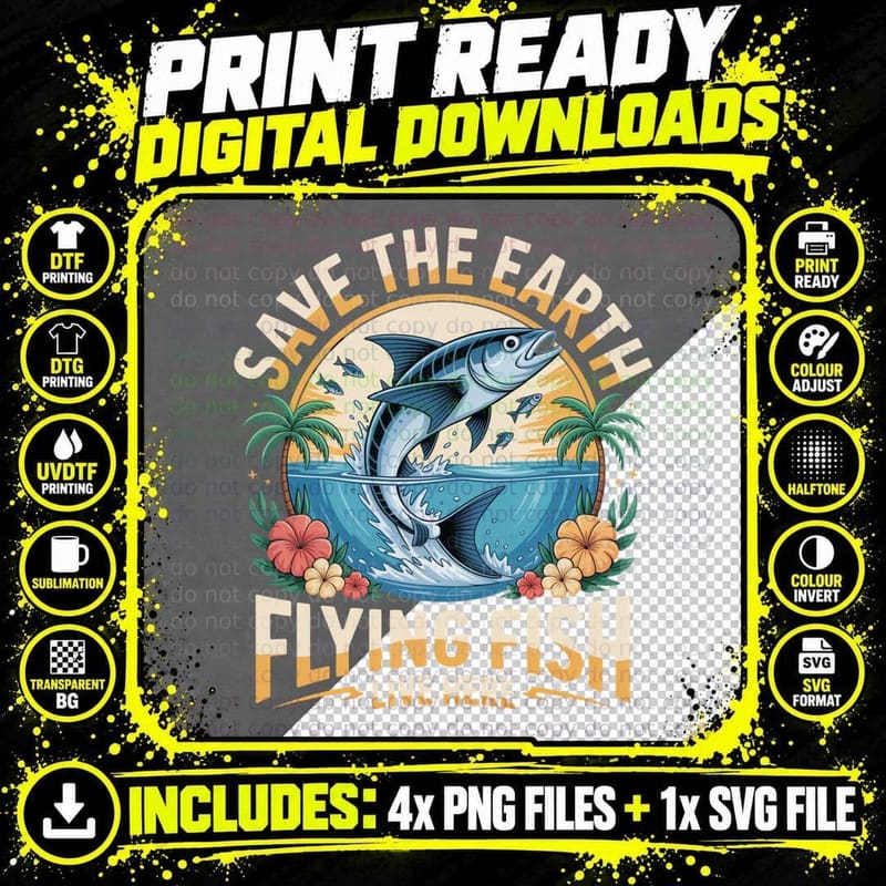Save the Earth Flying Fish Live Here Earth Day T-Shirt Png SVG Digital Bundle