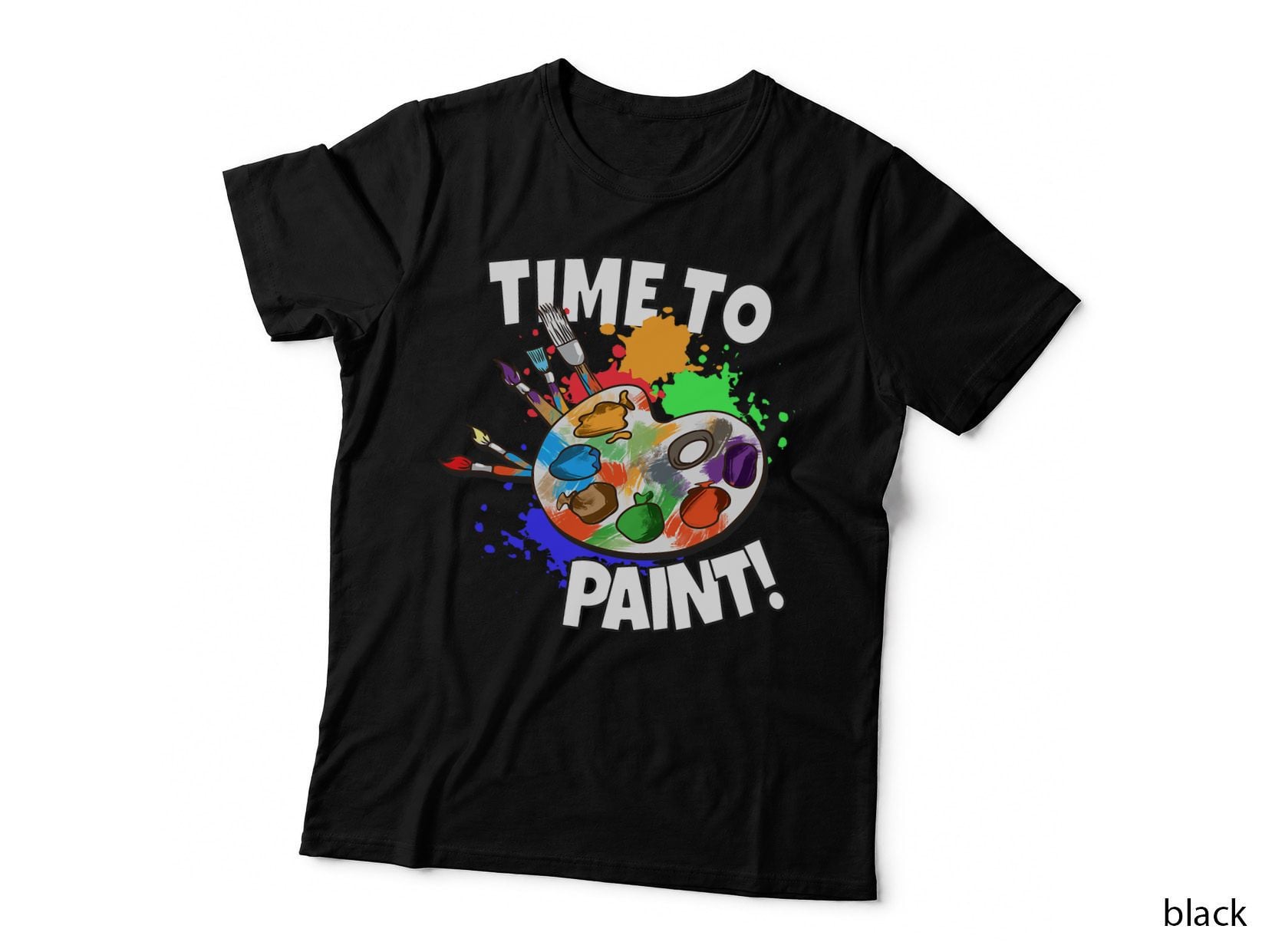 Art Teacher Painter Art School Time to Paint T-Shirt