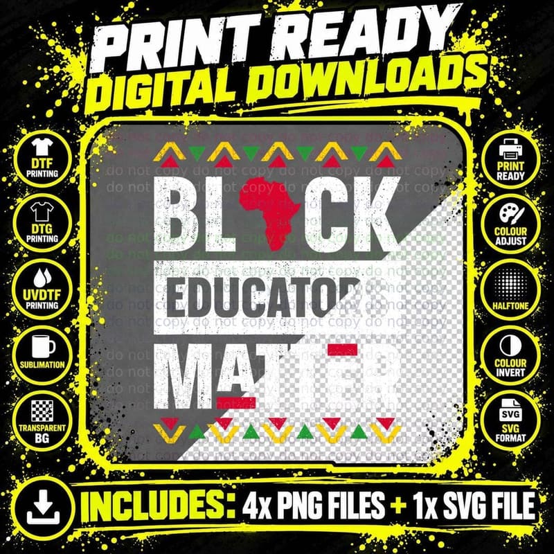 Black Educators Matter Shirt Teacher Black History Month Png SVG Digital Bundle