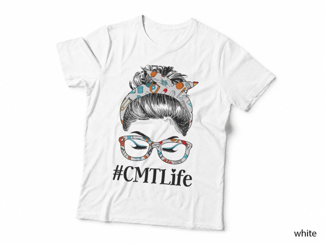 Cmt Life Messy Hair Woman Bun Healthcare Worker, Nurse, Doctor T-Shirt