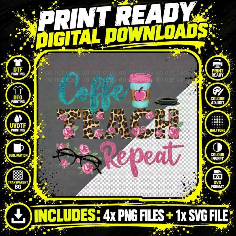 Coffe Teach Repeat Teacher T-Shirt Png SVG Digital Bundle