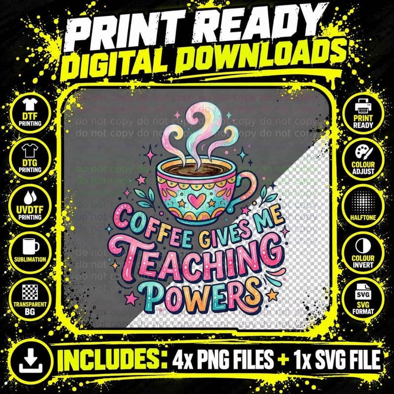 Coffee Gives Me Teaching Powers Funny Teacher T-Shirt Png SVG Digital Bundle
