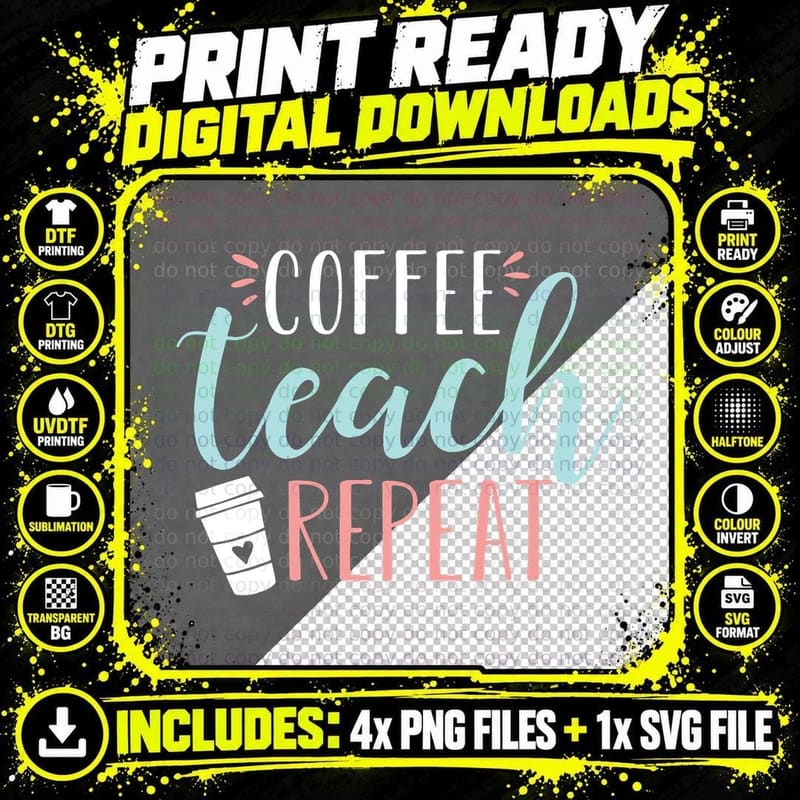Coffee Teach Repeat - Cute Coffee Lover Teacher Quote Png SVG Digital Bundle