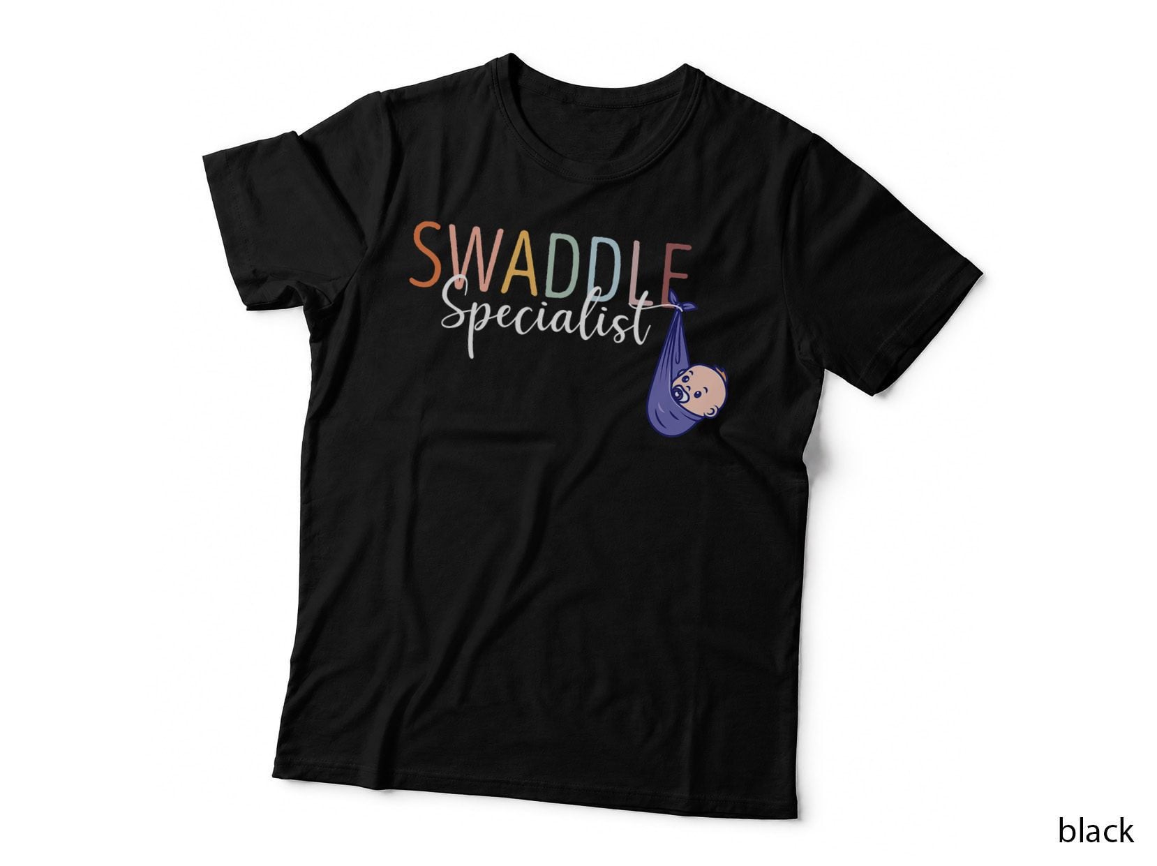 Cute Swaddle Specialist for Nicu Mother Baby Nurse Tech T-Shirt