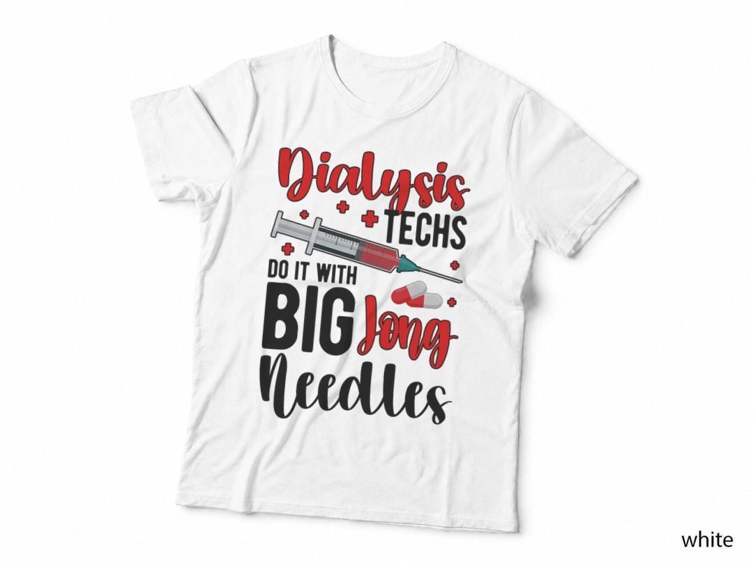 Dialysis Tech Funny Dialysis Technician Week, Dialysis Nurse Gift T-Shirt