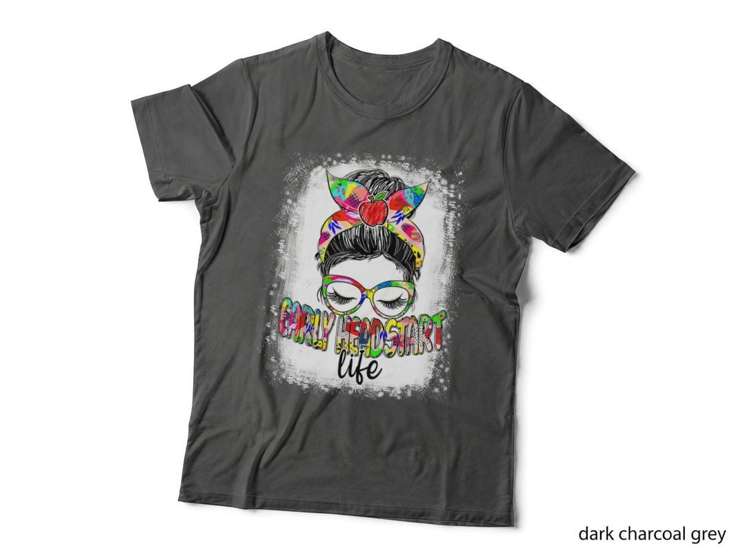 Early Head Start Life Messy Bun Back to School Teacher Women T-Shirt
