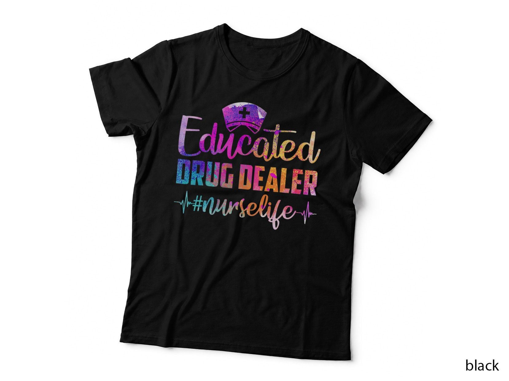Educated Drug Dealer Nurse Life Funny Nurse Heart Beat T-Shirt