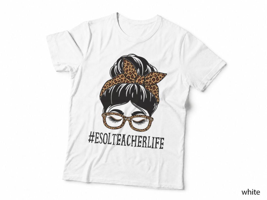 Esol Teacher Leopard Messy Bun Appreciation Back to School T-Shirt