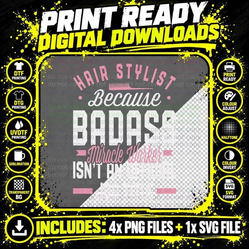 Hair Stylist Because Badass Miracle Worker Isn't an Png SVG Digital Bundle