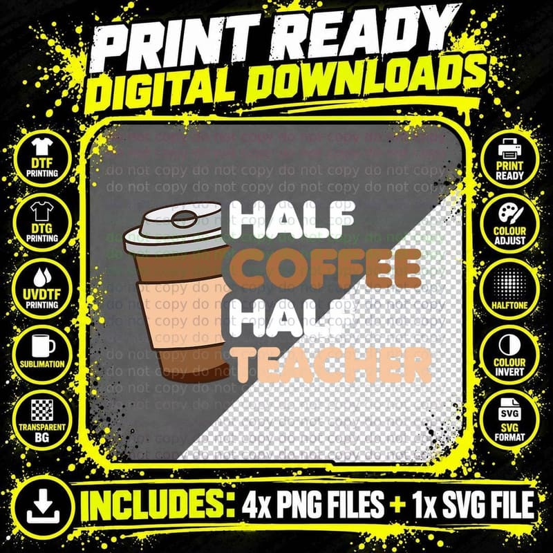 Half Coffee Half Teacher First Day of School Funny Png SVG Digital Bundle