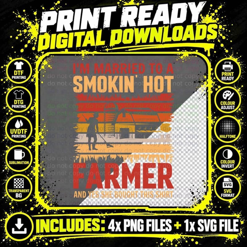 I'm Married to a Smokin' Hot Farmer and Yes She Bought Png SVG Digital Bundle