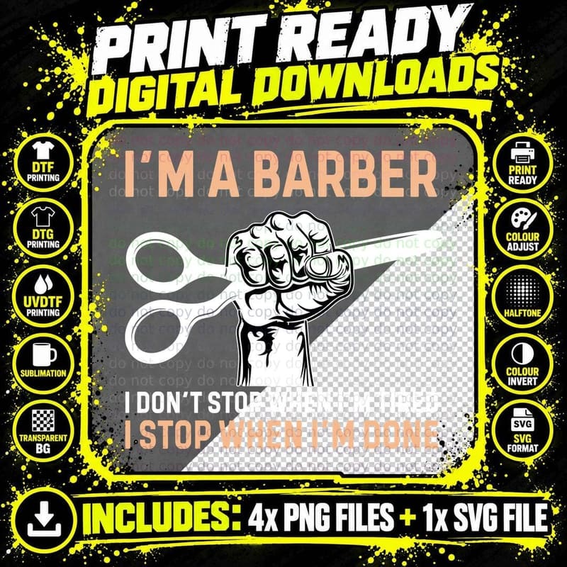 I'm a Barber I Don't Stop When I'm Tired I Stop When I'm Png SVG Digital Bundle