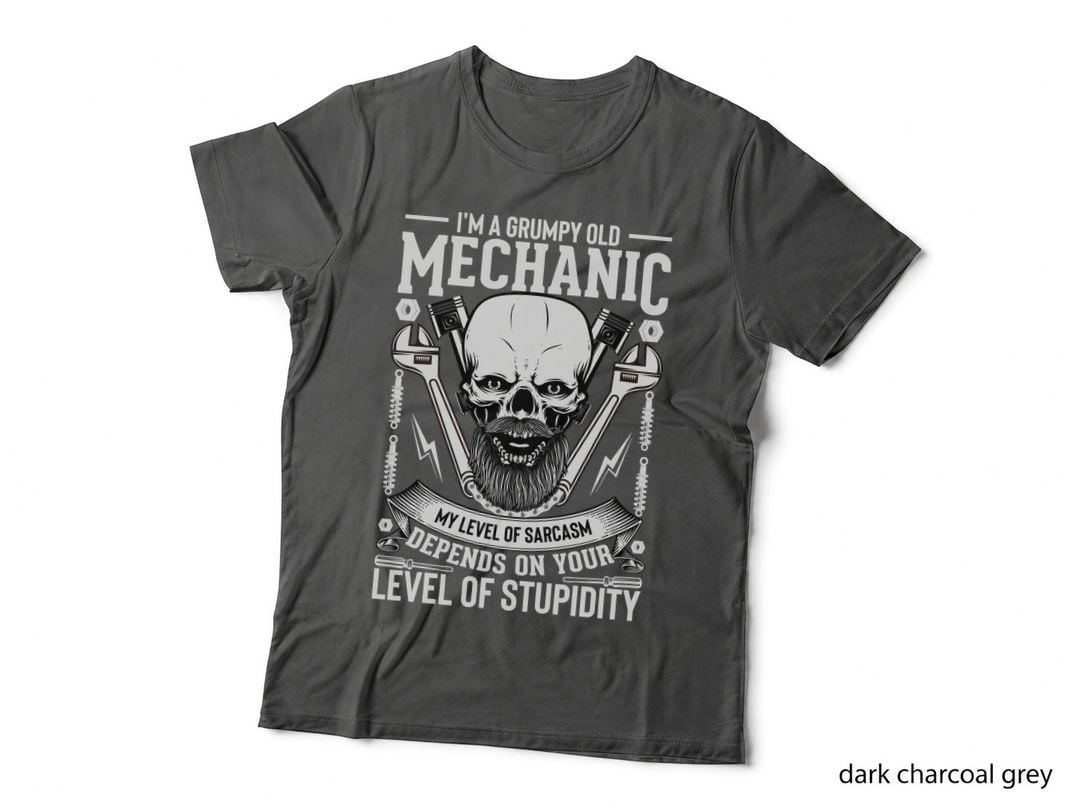 I'm a Grumpy Old Mechanic My Level of Sarcasm Depends on Mechanic T-Shirt