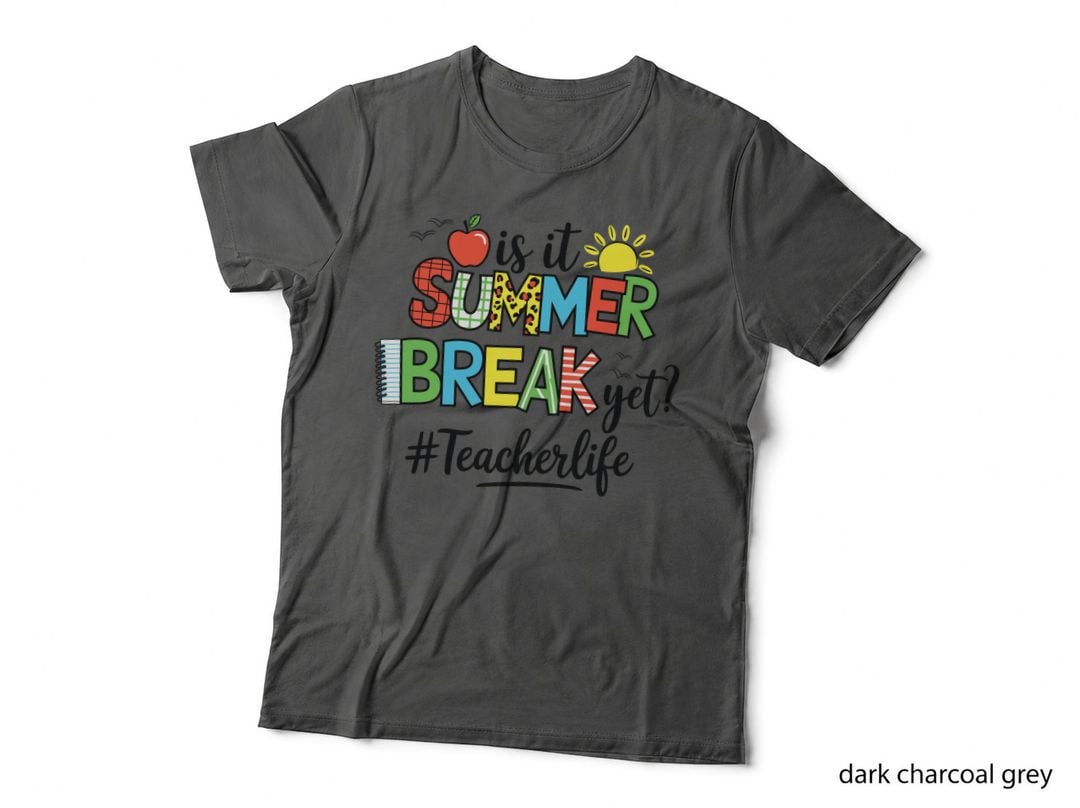 Is It Summer Break Yet Teacherlife T-Shirt, Teacher Summer Break Anticipation