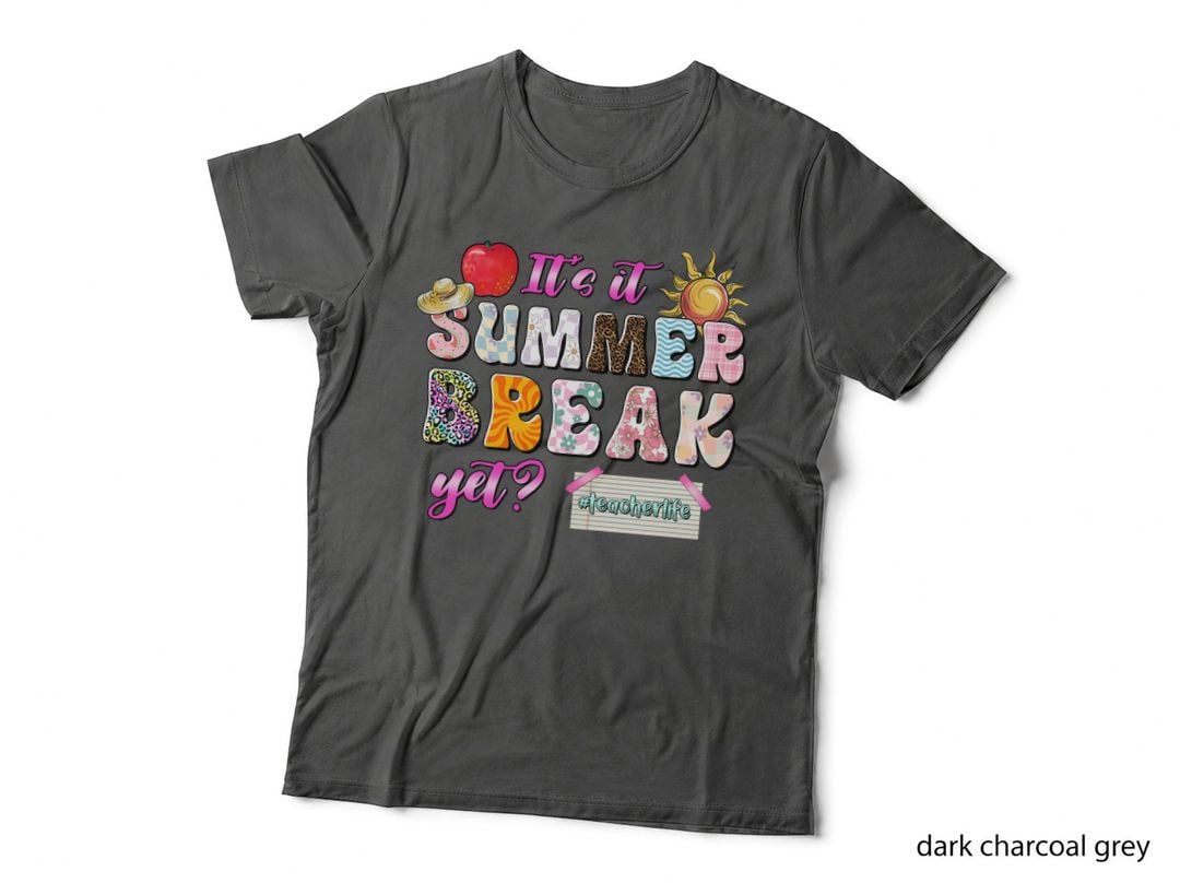 It's It Summer Break Yet Teacherlife Teacher T-Shirt