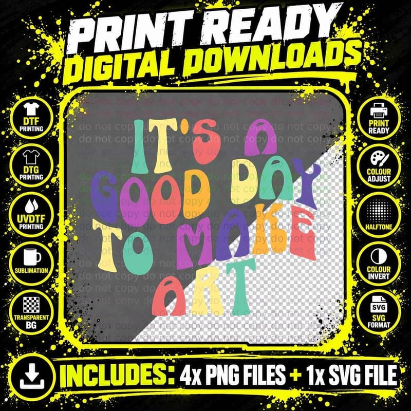 It's a Good Day to Make Some Art Artists Arts Teacher Png SVG Digital Bundle