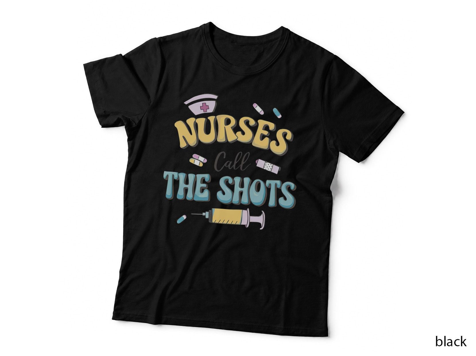 Nurses Call the Shots Nurse T-Shirt, Nurse-Themed Medical Supplies Graphic Tee