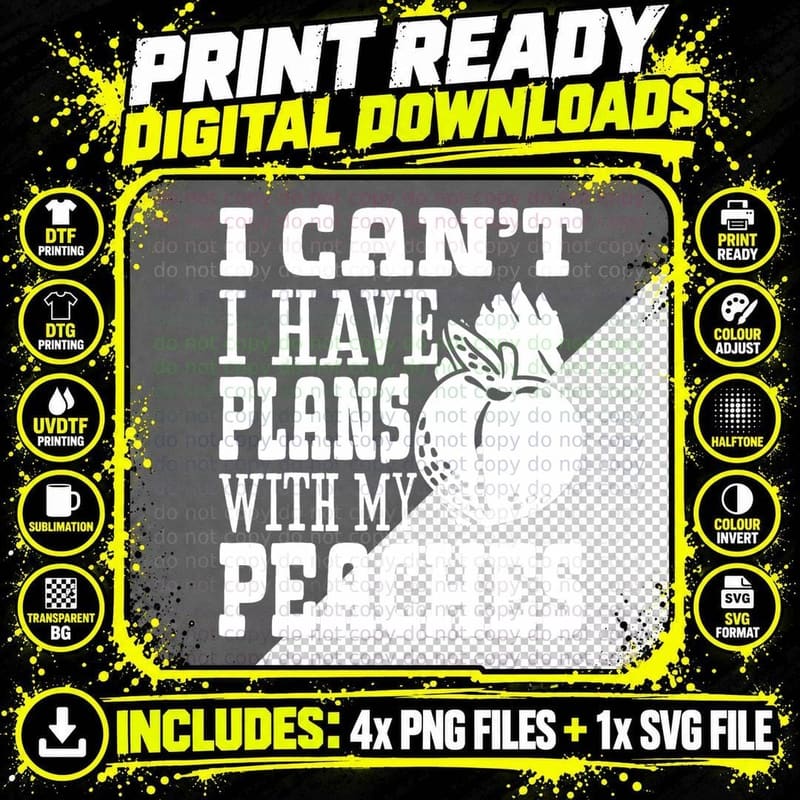 Peach Farmer I Can't I Have Plans with My Peaches Png SVG Digital Bundle