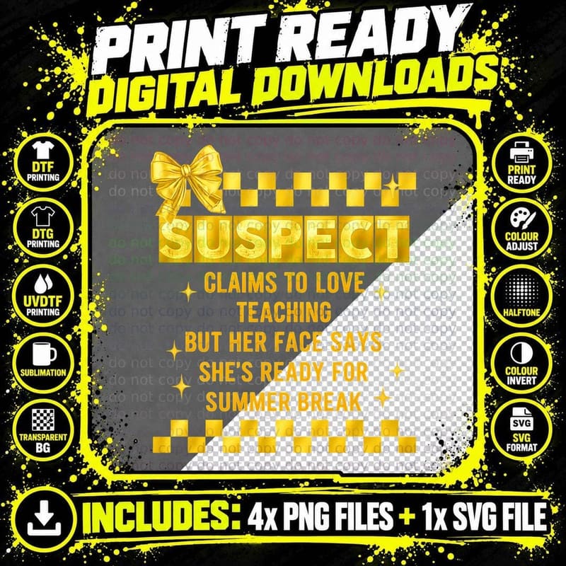 Suspect Claims to Love Teaching but Her Face Says She's Png SVG Digital Bundle