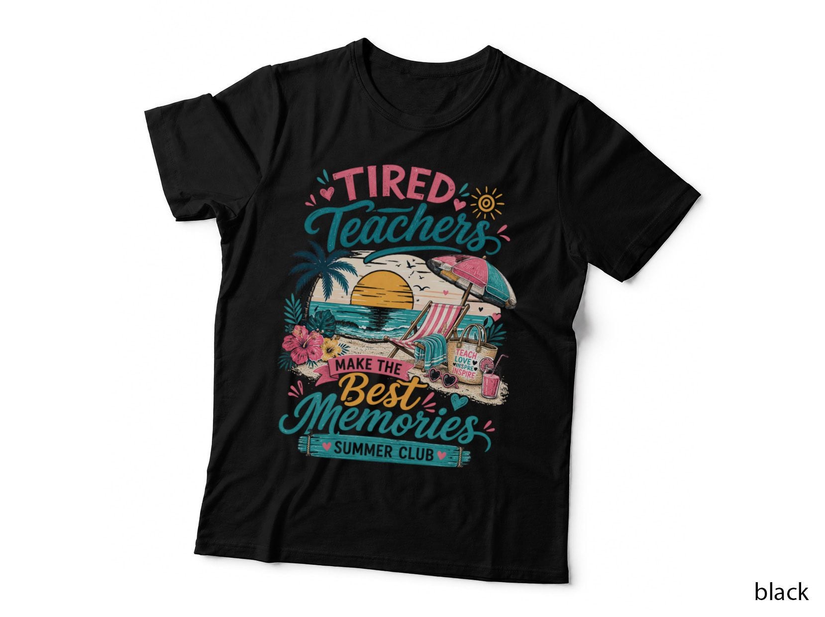 Tired Teachers Make the Best Memories Summer Club Funny Teacher T-Shirt