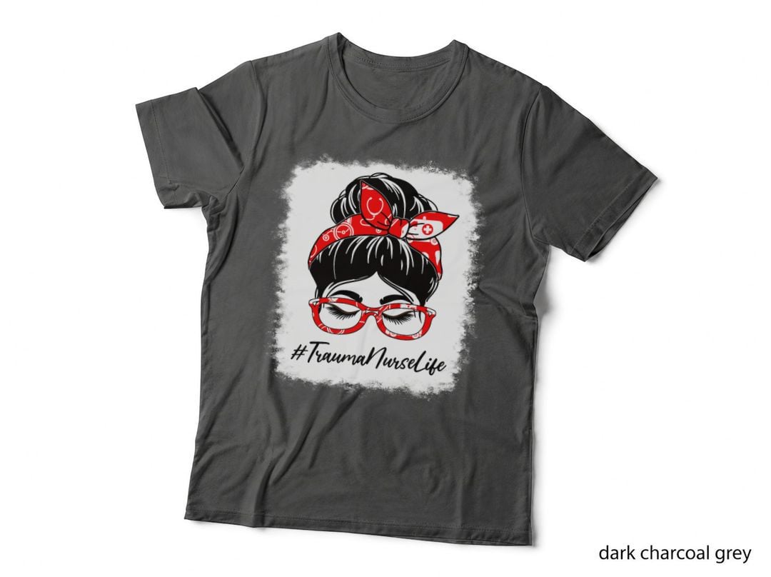 Trauma Nurse Bleached Messy Bun Appreciation Day for Work T-Shirt