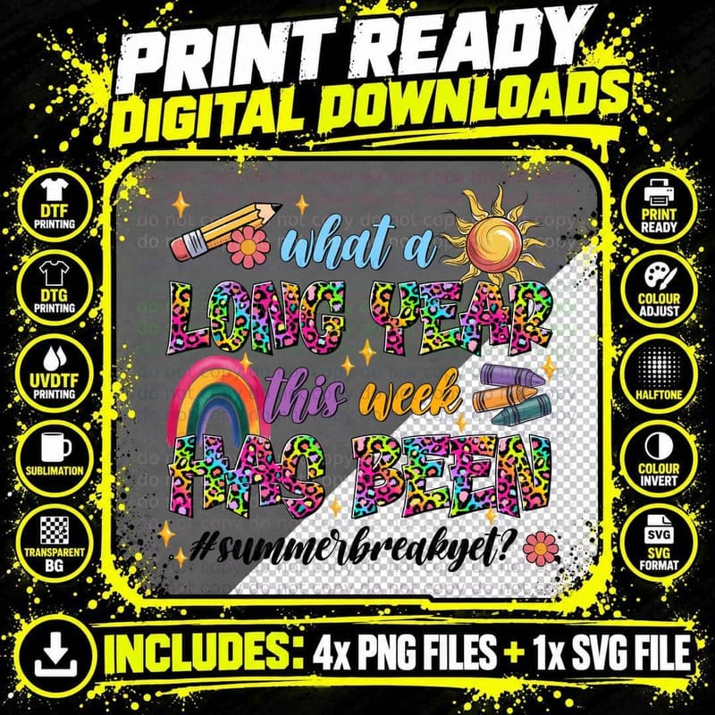 What a Long Year This Week Has Been Summerbreakyet Png SVG Digital Bundle