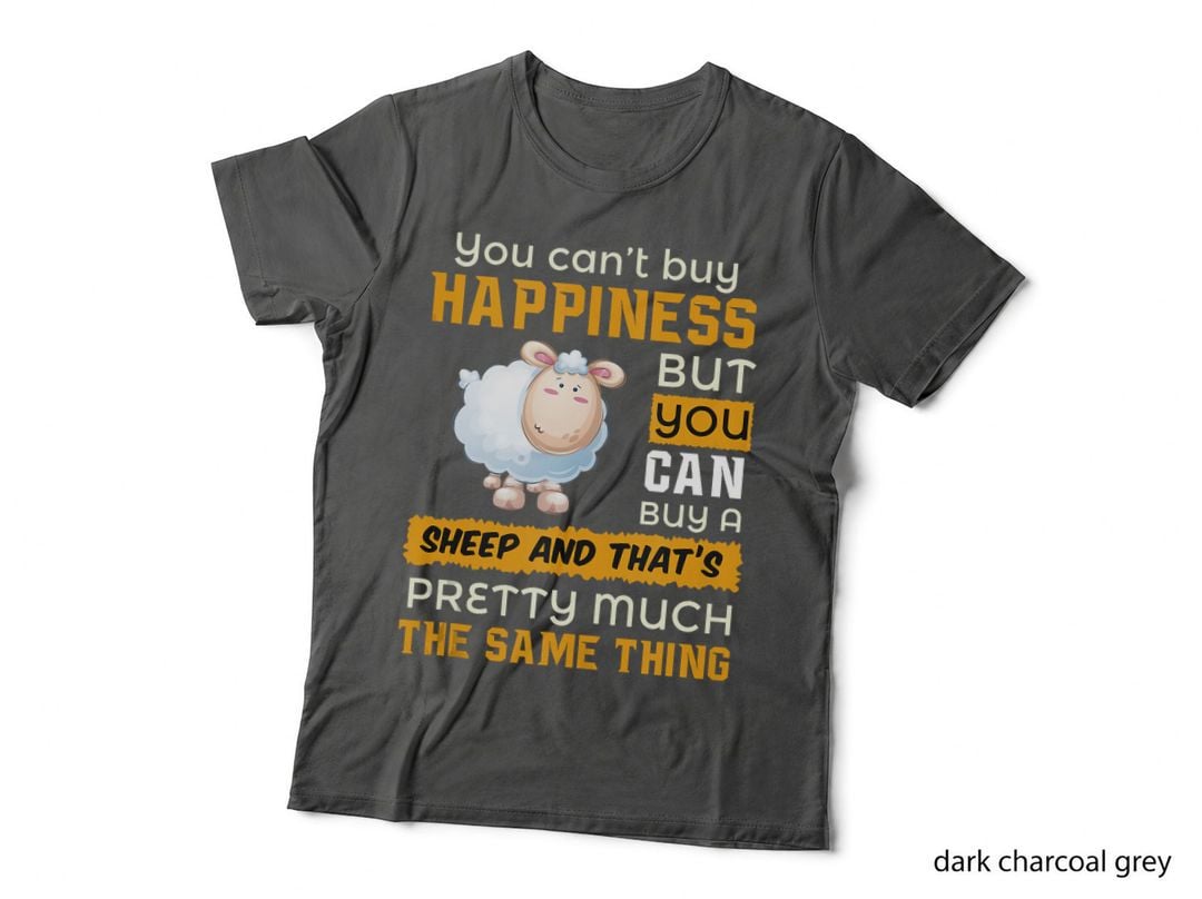 You Can't Buy Happiness Sheep Farm Goat Livestock Farmer Top T-Shirt