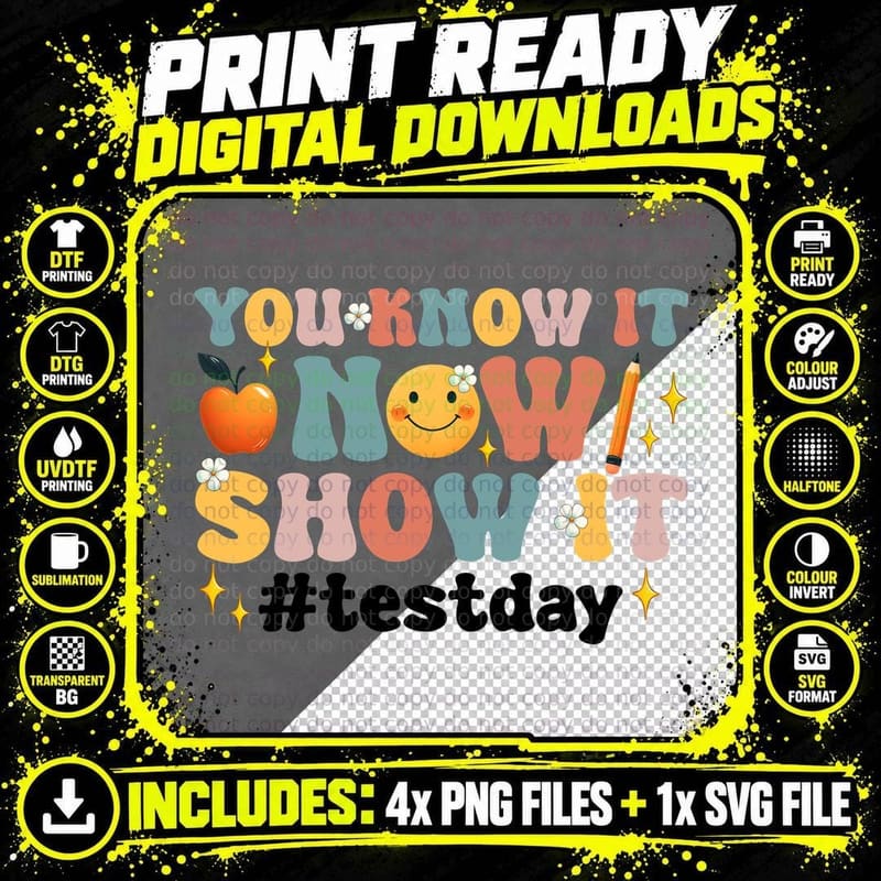 You Know It Now Show It Testday Teacher T-Shirt Png SVG Digital Bundle