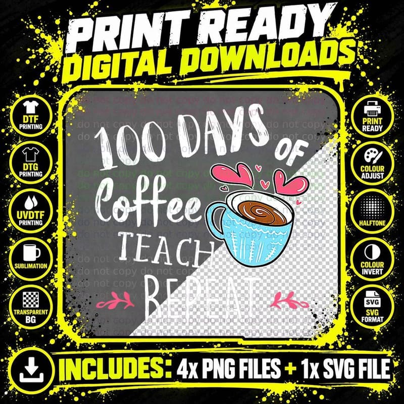 100 Days of Coffee Teach Repeat 100th Day School Teacher Png SVG Digital Bundle