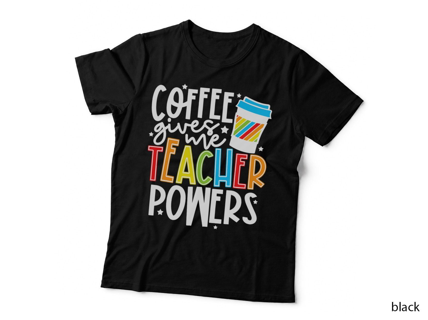 Coffee Gives Me Teacher Powers T-Shirt