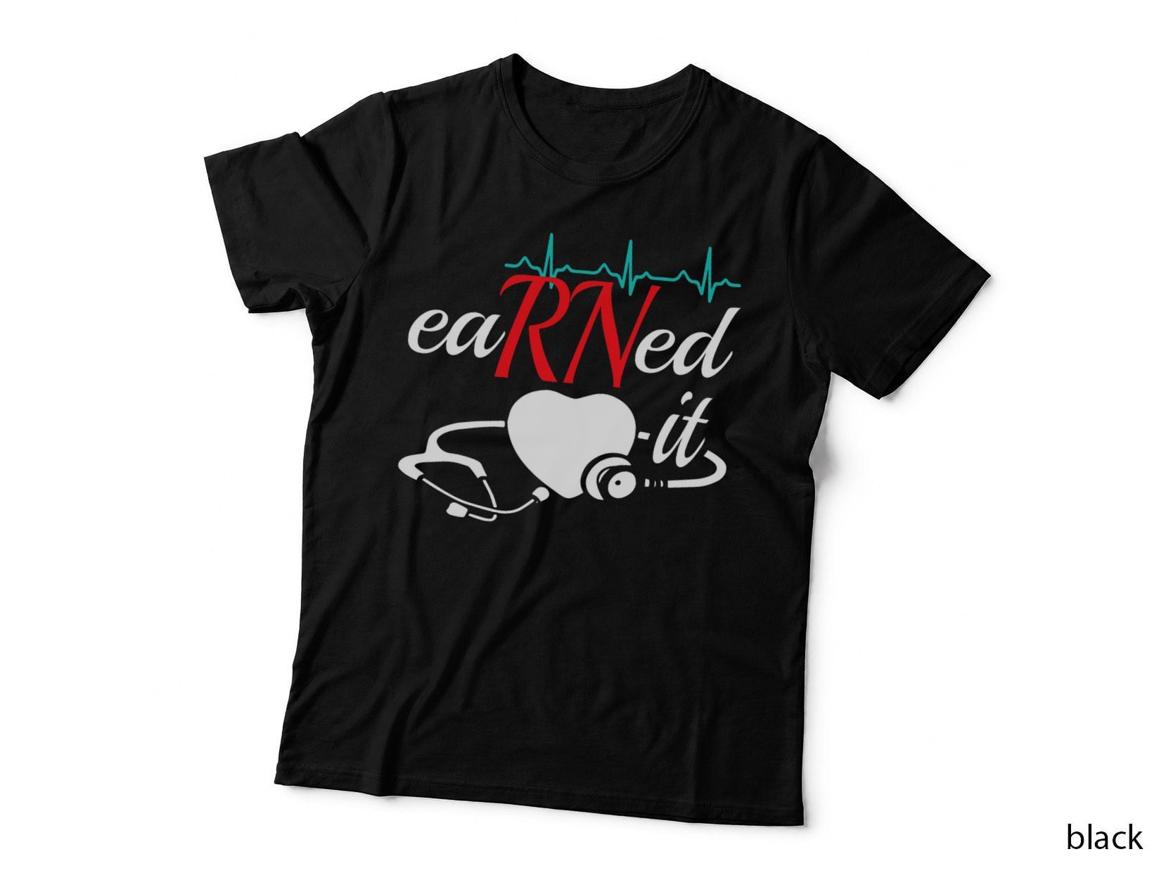 Earned It RN Nurse Nursing Graduation T-Shirt