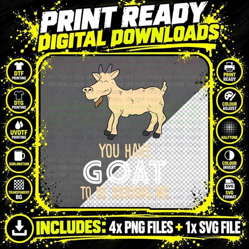 Farm Farmer You Have Goat to Be Kidding Me Goat T-Shirt Png SVG Digital Bundle