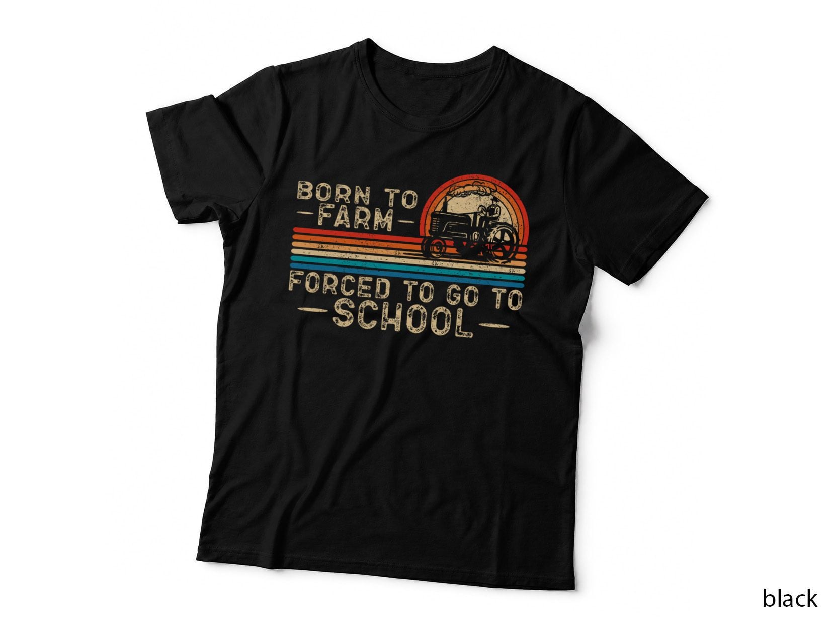 Farmer Born to Farm Forced to Go to School T-Shirt