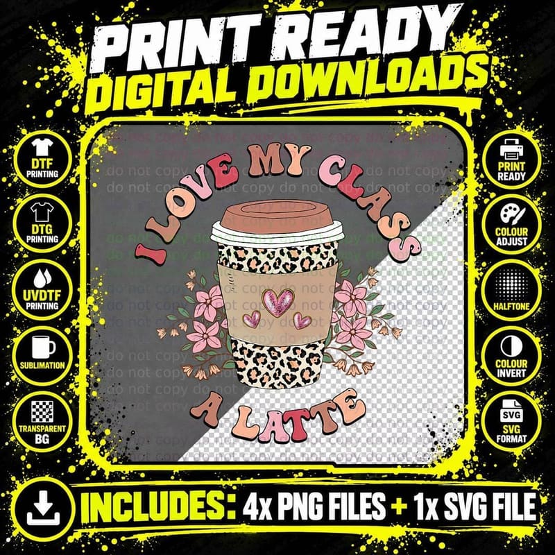 Funny Coffee Teacher I Love My Class a Latte School Png SVG Digital Bundle