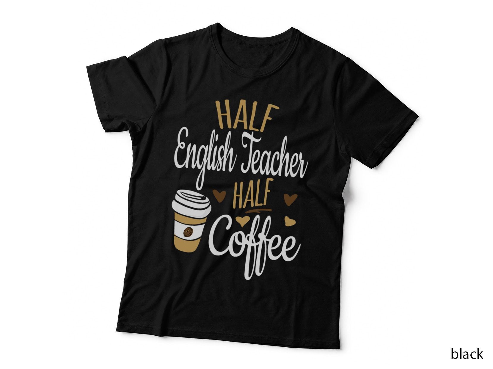 Half Coffee Half English Teacher Gift, English Teacher T-Shirt