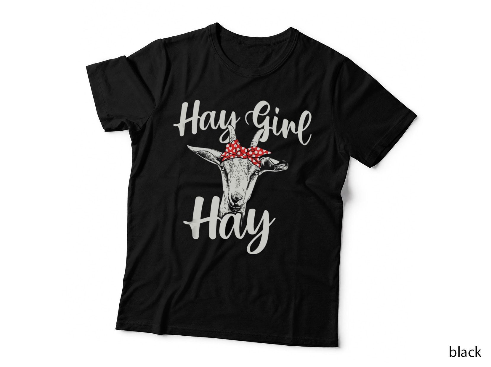 Hay Girl Hay - Goat Whisperer Farm Animal Rancher Farmer T-Shirt
