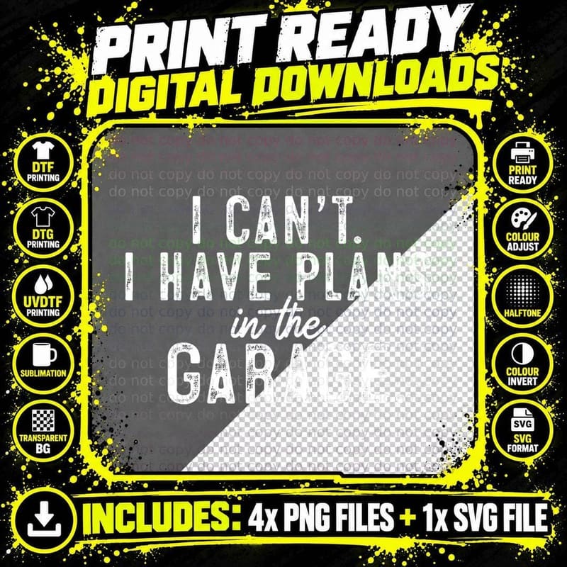 I Can't I Have Plans in the Garage Auto Car Mechanic Png SVG Digital Bundle