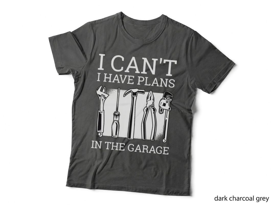 I Can't I Have Plans in the Garage Car Auto Mechanic T-Shirt