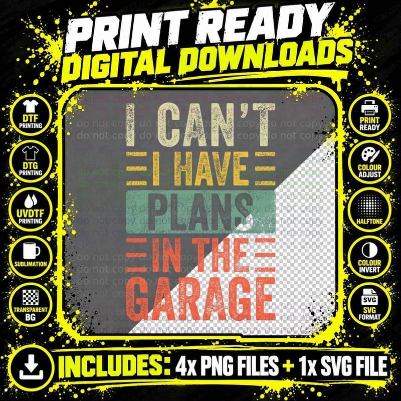 I Can't I Have Plans in the Garage Png SVG Digital Bundle