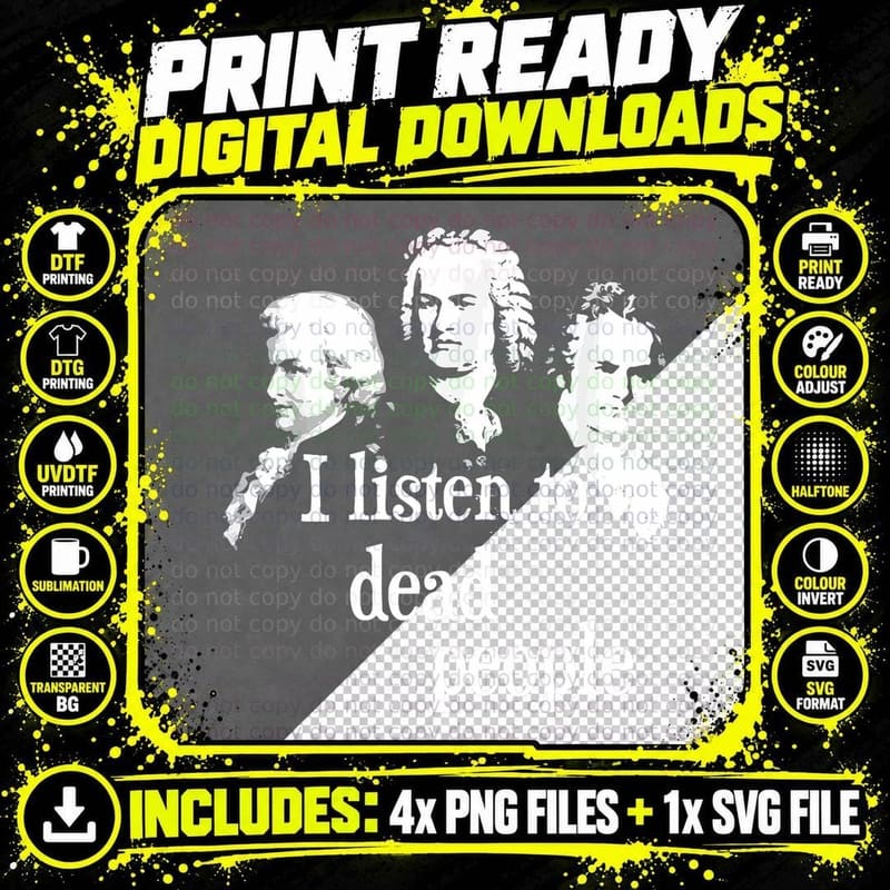 I Listen to Dead People - Classical Music Composer Png SVG Digital Bundle
