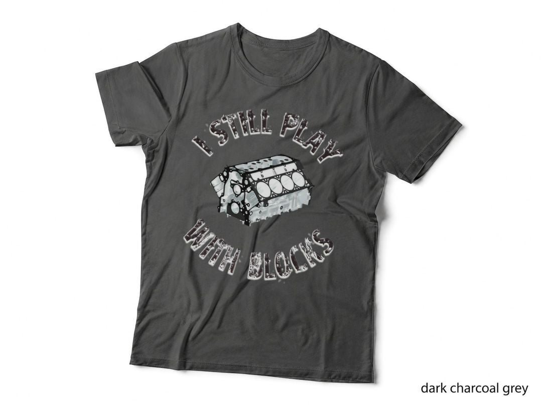 I Still Play with Blocks Auto Garage Mechanic T-Shirt