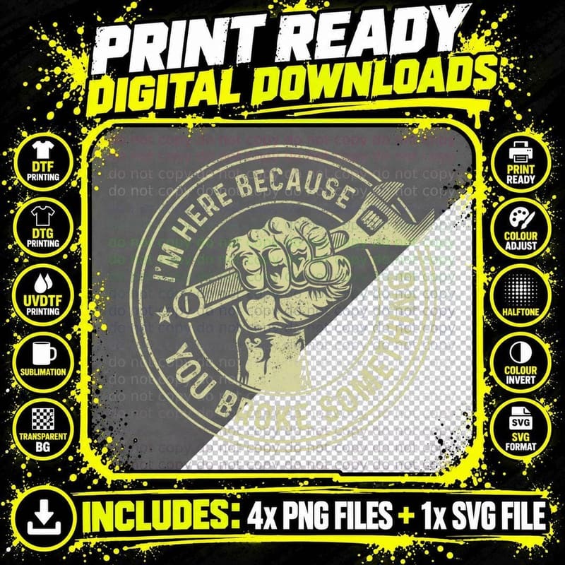 I'm Here Because You Broke Something Png SVG Digital Bundle