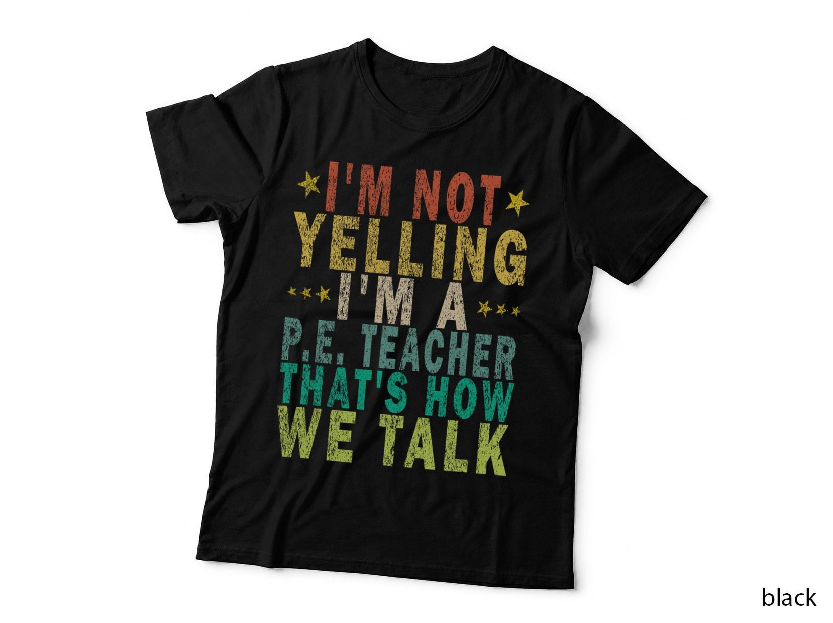 I'm Not Yelling I'm a P.e. Teacher That's How Funny Retro T-Shirt
