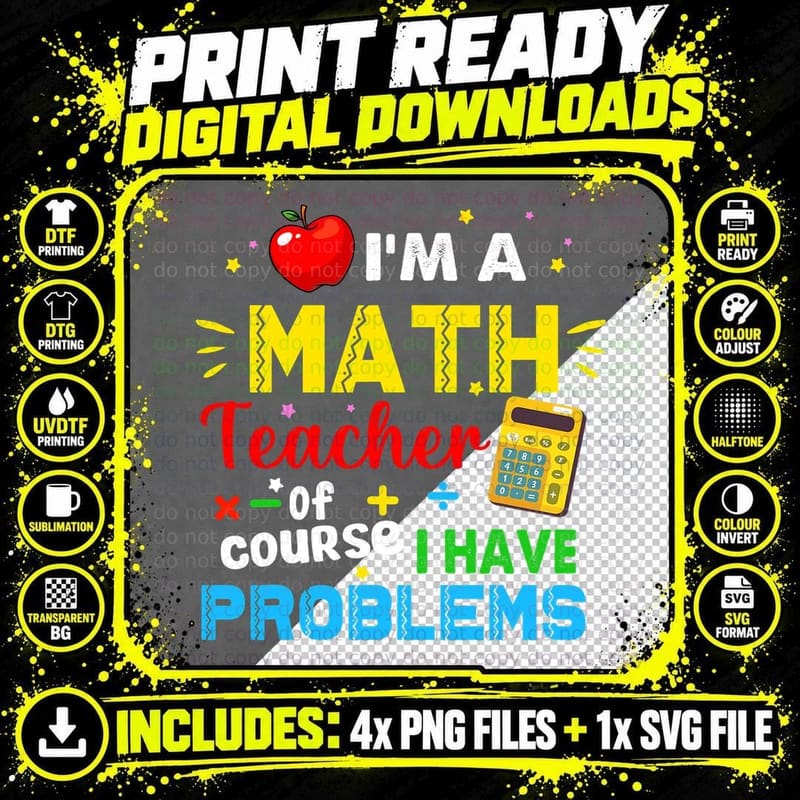 I'm a Math Teacher of Course I Have Problems Math Png SVG Digital Bundle