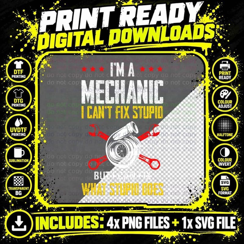 I'm a Mechanic I Can't Fix Stupid Funny Auto Mechanic Png SVG Digital Bundle