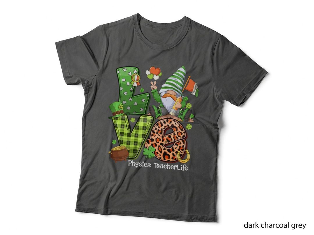 Love Physics Teacher Life Gnomes St Patricks Day Shamrock T-Shirt
