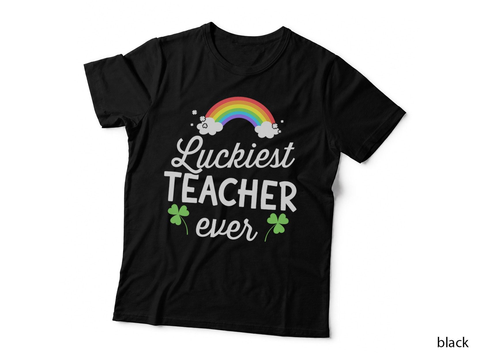 Luckiest Teacher Ever for St Patricks Day School Outfit T-Shirt